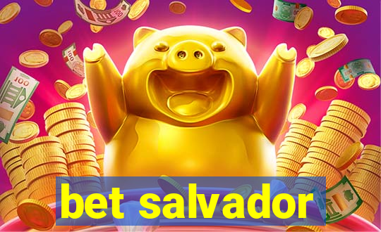 bet salvador